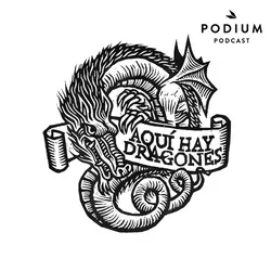 Podcast Aquí hay dragones. Mejores podcasts de Humor. Mejores podcasts de comedia 2022