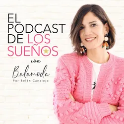 El podcast de los sueños de balamoda. Mejores podcasts de Salud y Forma Física. Mejores podcasts del 2022