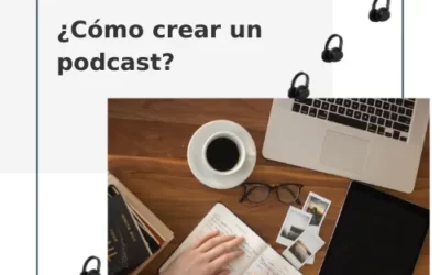 Todo lo que necesitas saber para crear los contenidos de un podcast