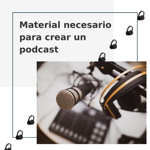 Material necesario para crear un podcast profesional en 2022