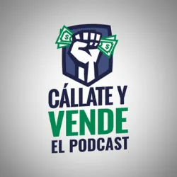 Podcast Cállate y Vende. Mejores podcast de Marketing. Mejores podcasts 2022