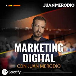 Podcast Marketing Digital Juan Merodio. Mejores podcast de Marketing. Mejores podcasts 2022