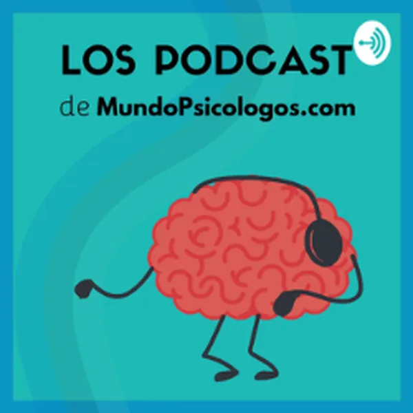 Podcast Psicología y Bienestar. Mejores podcast de psicología. Mejores podcasts 2022. Psicología, bienestar y salud mental